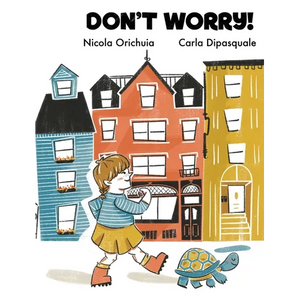 Don't Worry: A Story of Community, Friendship and Family - Hardcover