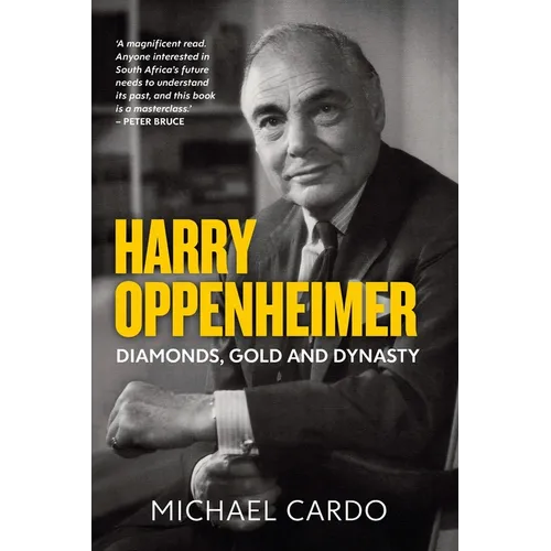Harry Oppenheimer: Diamonds, Gold and Dynasty - Paperback
