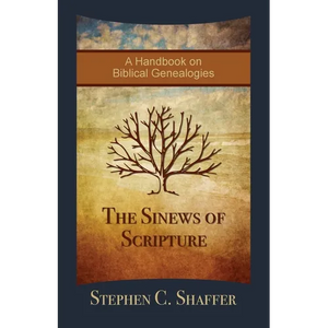 The Sinews of Scripture: A Handbook on Biblical Genealogies - Paperback