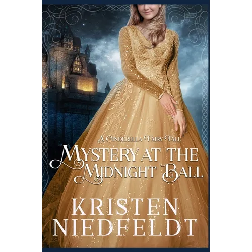 Mystery at the Midnight Ball: A Cinderella Fairy Tale - Paperback