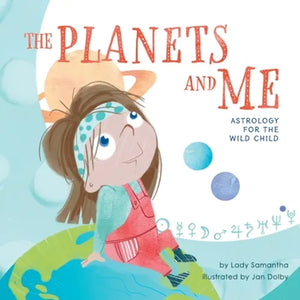 The Planets and Me: Astrology for the Wild Child - Paperback