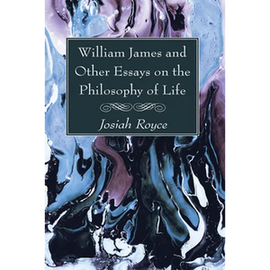 William James and Other Essays on the Philosophy of Life - Paperback