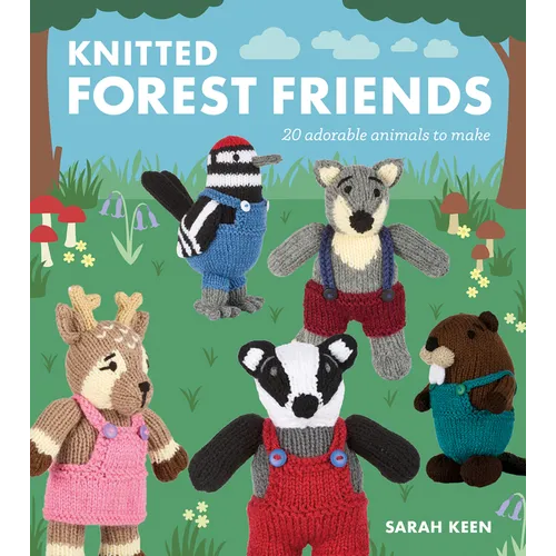 Knitted Forest Friends: 20 Adorable Animals to Make - Paperback
