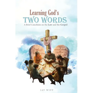 Learning God's Two Words: A Brief Catechism on the Law and the Gospel - Paperback