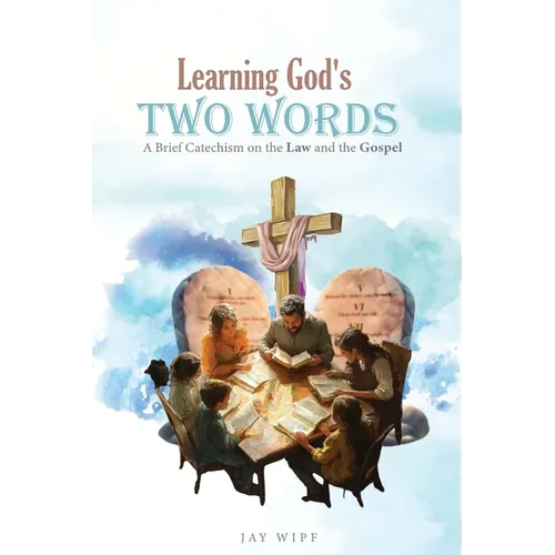 Learning God's Two Words: A Brief Catechism on the Law and the Gospel - Paperback
