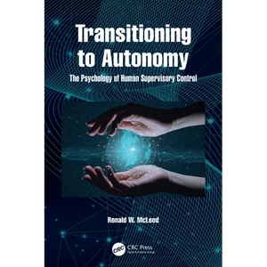 Transitioning to Autonomy: The Psychology of Human Supervisory Control - Paperback