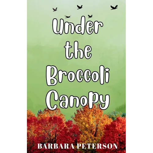 Under the Broccoli Canopy - Paperback