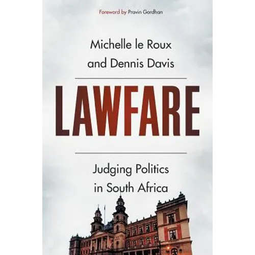 Lawfare: Judging Politics in South Africa - Paperback