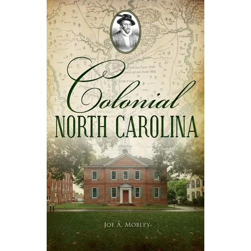 Colonial North Carolina - Hardcover