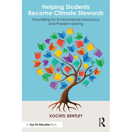 Helping Students Become Climate Stewards: Storytelling for Environmental Advocacy and Problem-Solving - Paperback