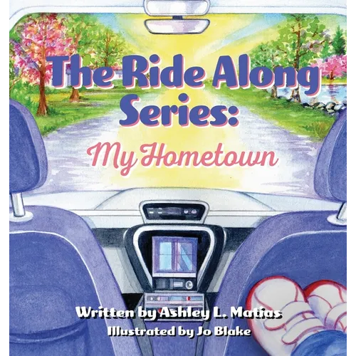 The Ride Along Series: My Hometown - Hardcover