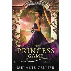 The Princess Game: A Reimagining of Sleeping Beauty - Paperback