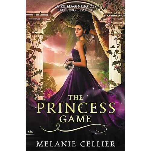 The Princess Game: A Reimagining of Sleeping Beauty - Paperback