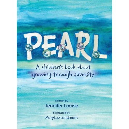 Pearl: A children's book about growing through adversity - Hardcover