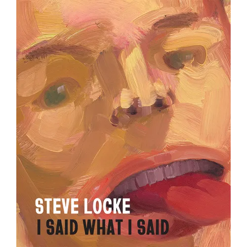 Steve Locke: I Said What I Said - Hardcover