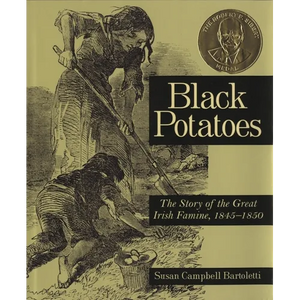Black Potatoes: The Story of the Great Irish Famine, 1845-1850 - Paperback