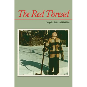 The Red Thread: Larry Gottheim and His Films - Paperback