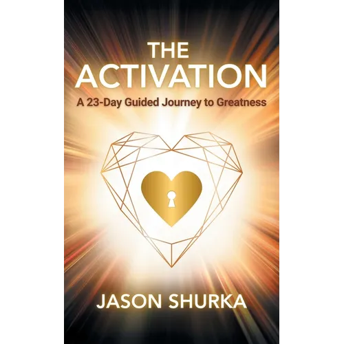 The Activation: A 23-Day Guided Journey to Greatness - Paperback
