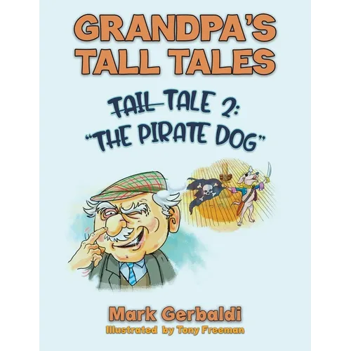 Grandpa's Tall Tales - Tale 2: The Pirate Dog - Paperback