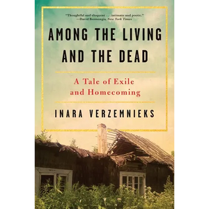 Among the Living and the Dead: A Tale of Exile and Homecoming - Paperback