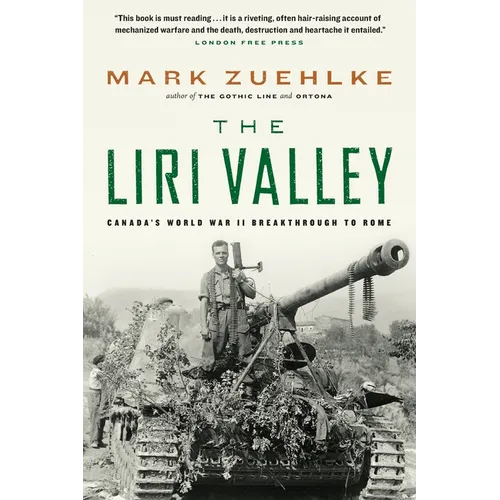 The Liri Valley: Canada's World War II Breakthrough to Rome - Paperback