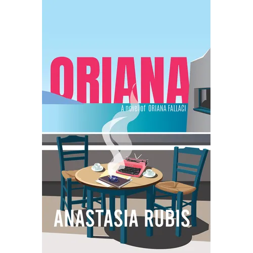 Oriana: A Novel: A Novel of Oriana Fallaci - Paperback