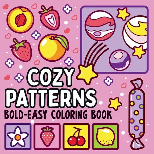 Bold and Easy Cozy Patterns Coloring Book: 51 Large and Easy Designs Featuring Adorable Patterns for Seniors and Kids - Paperback