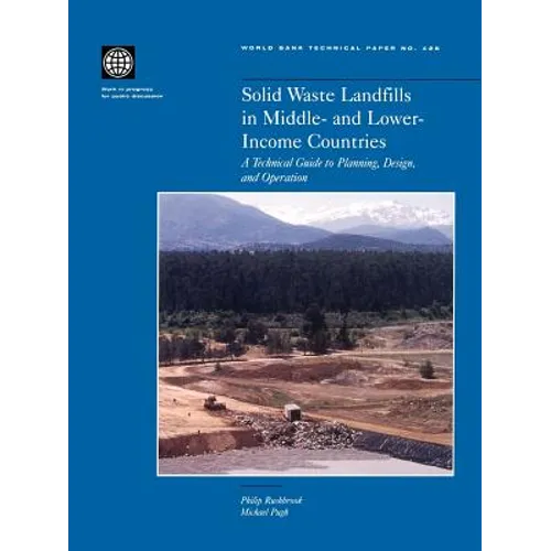 Solid Waste Landfills in Middle- and Lower-Income Countries: A Technical Guide to Planning, Design, and Operation - Paperback