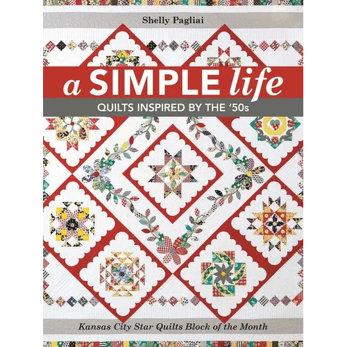 Simple Life: Quilts Inspired by the '50s - Paperback
