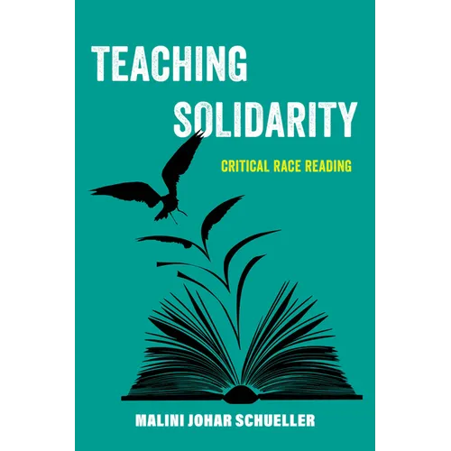 Teaching Solidarity: Critical Race Reading Volume 17 - Hardcover
