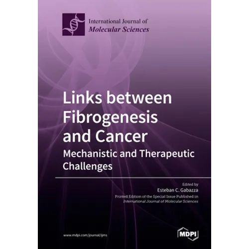 Links between Fibrogenesis and Cancer: Mechanistic and Therapeutic Challenges - Paperback