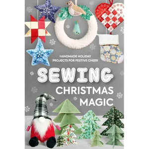 Sewing Christmas Magic: Handmade Holiday Projects for Festive Cheer - Paperback