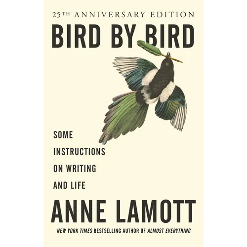 Bird by Bird: Some Instructions on Writing and Life - Paperback