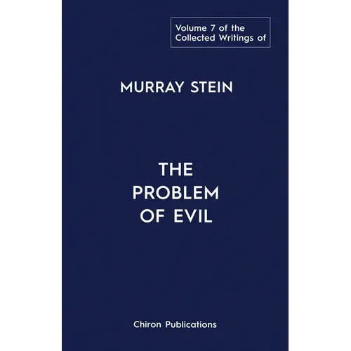 The Collected Writings of Murray Stein: Volume 7: The Problem of Evil - Paperback