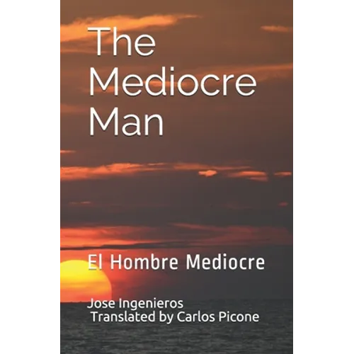 The Mediocre Man: El Hombre Mediocre - Paperback