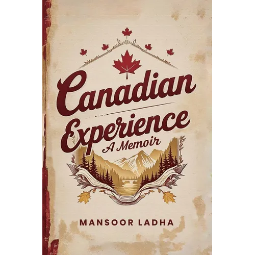 Canadian Experience: A Memoir - Paperback
