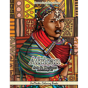African Art and Designs: Adult Coloring book full of artwork and designs inspired by Africa - Paperback