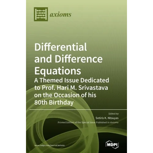 Differential and Difference Equations: A Themed Issue Dedicated to Prof. Hari M. Srivastava on the Occasion of his 80th Birthday - Hardcover
