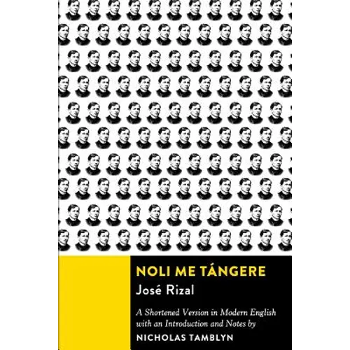 Noli Me Tángere: A Shortened Version in Modern English with an Introduction and Notes - Paperback