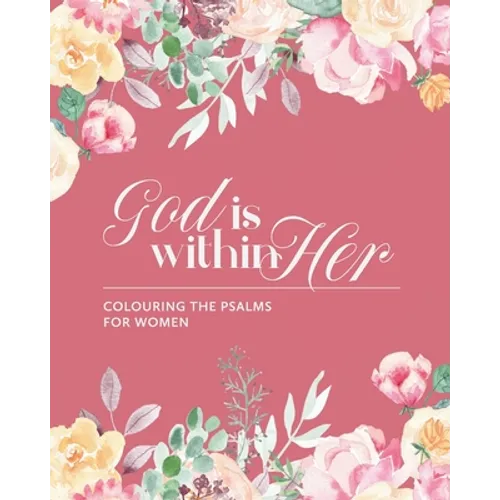 God is Within Her: Colouring The Psalms For Women - Paperback
