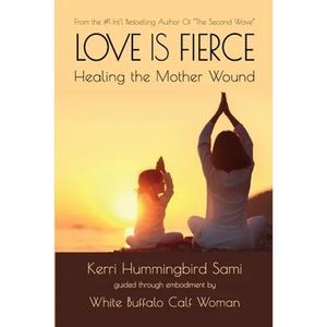Love Is Fierce: Healing the Mother Wound - Paperback