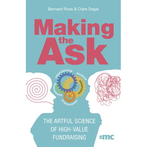 Making the Ask: The Artful Science of High-Value Fundraising - Paperback