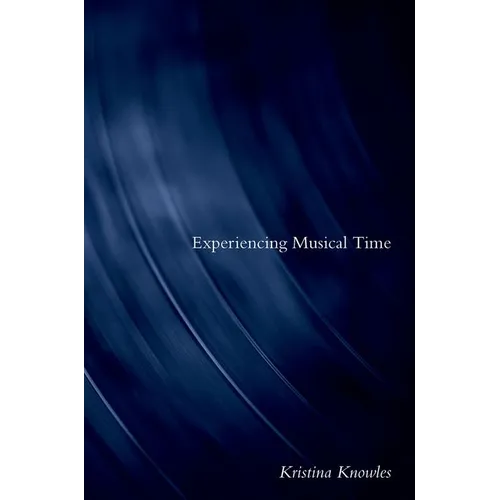 Experiencing Musical Time - Hardcover