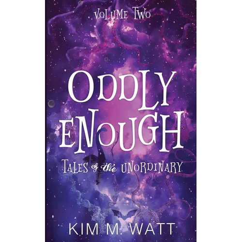 Oddly Enough Volume 2: More Tales of the Unordinary - Paperback