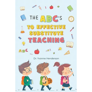 The Abc's to Effective Substitute Teaching - Paperback