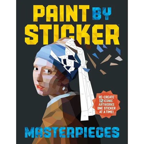 Paint by Sticker (Official): Masterpieces: Re-Create 12 Iconic Artworks One Sticker at a Time! - Paperback