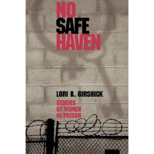 No Safe Haven: Stories of Women in Prison - Paperback