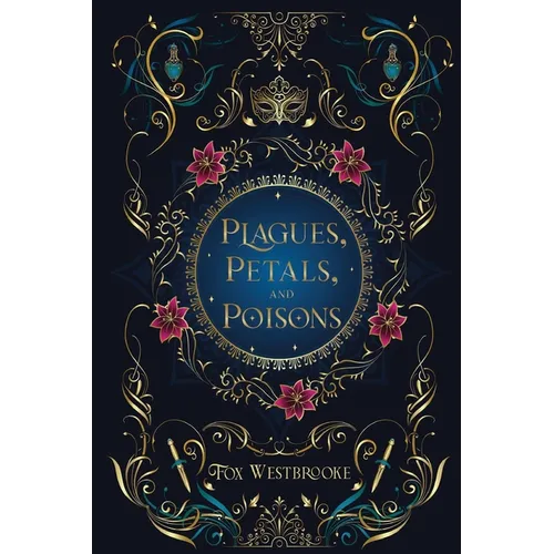 Plagues, Petals, and Poisons - Paperback