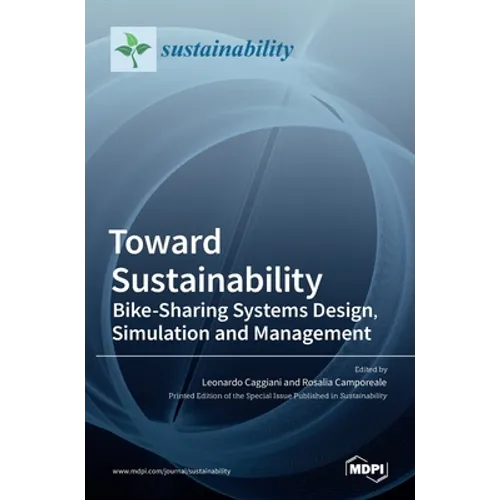 Toward Sustainability: Bike-Sharing Systems Design, Simulation and Management - Hardcover