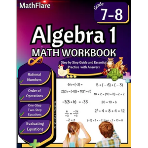 Algebra 1 Workbook 7th and 8th Grade: Grade 7-8 Algebra 1, Rational Numbers, Order of Operations, Solving One-Step and Two-Step Equations, One-Side Eq - Paperback
